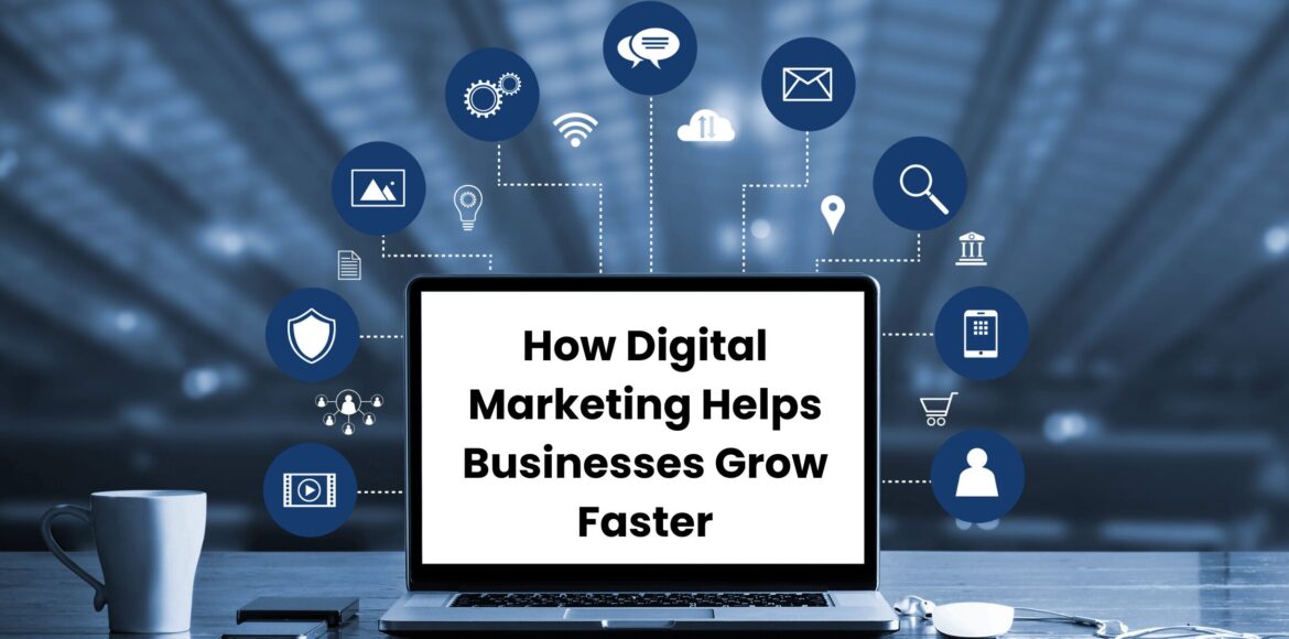 How Digital Marketing Helps Businesses Grow Faster Digital marketing strategies illustration showing how digital marketing helps businesses grow faster