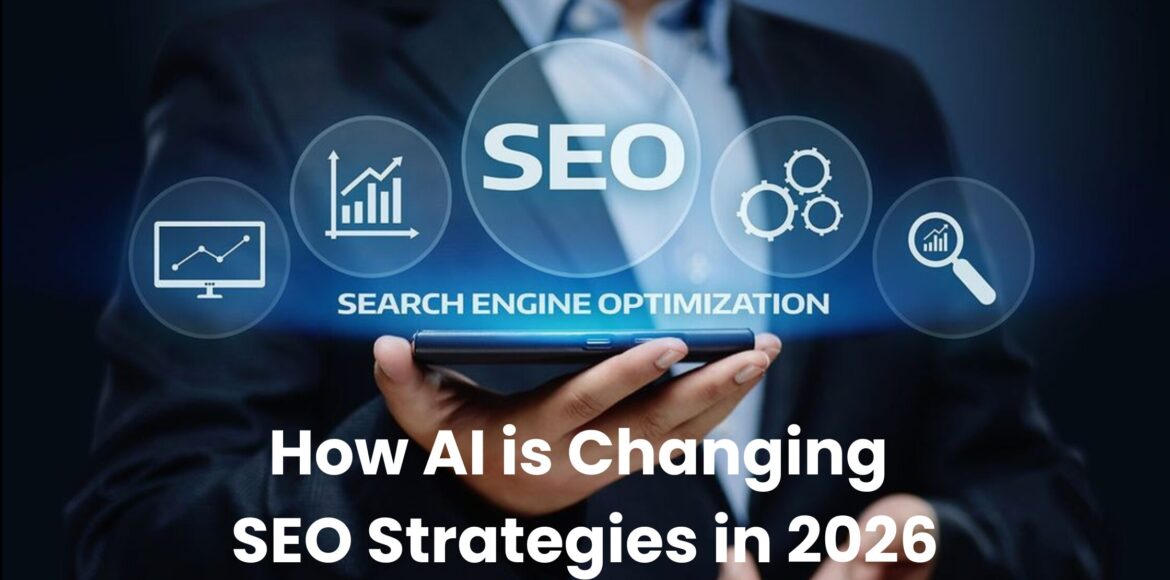 How AI is Changing SEO Strategies in 2026 AI SEO strategies illustration showing how artificial intelligence improves search rankings and digital marketing performance