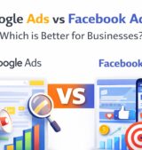 Google Ads vs Facebook Ads comparison for business marketing strategy