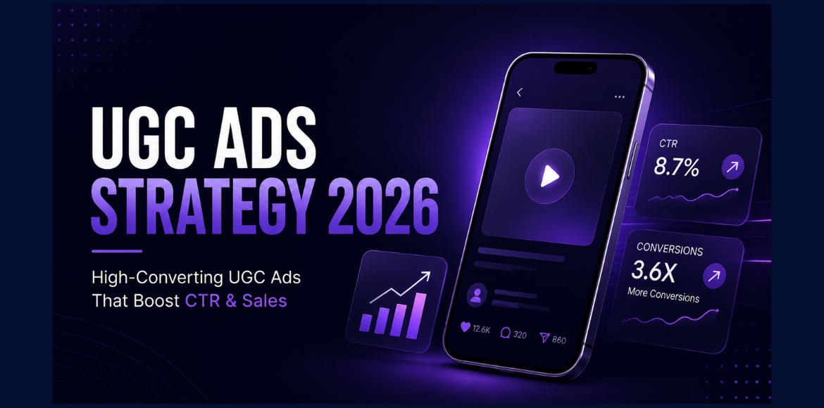 UGC Ads Strategy 2026 – High-Converting User-Generated Content Ads